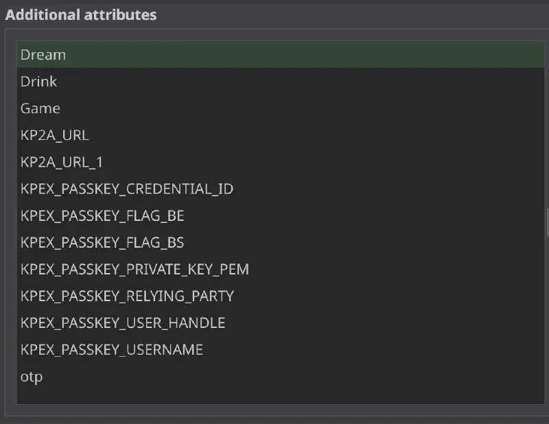 KeePassXC Additional Attributes menu showing fields for Dream, Drink, Game, five KPEX Passkey identifiers, and OTP.