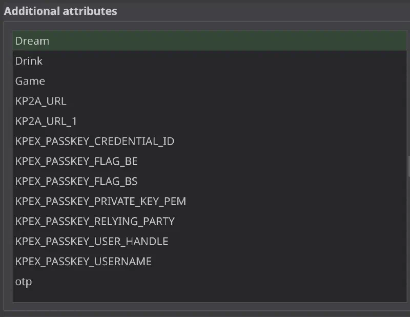 KeePassXC Additional Attributes menu showing fields for Dream, Drink, Game, five KPEX Passkey identifiers, and OTP.
